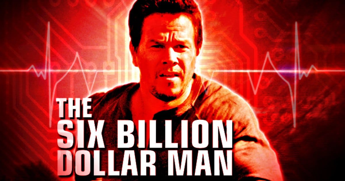 The Six Billion Dollar Man 